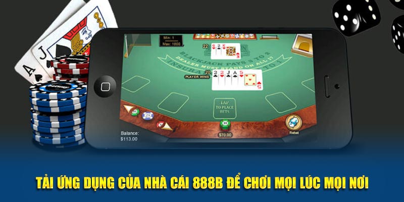 Download app 888b để chơi mọi lúc mọi nơi