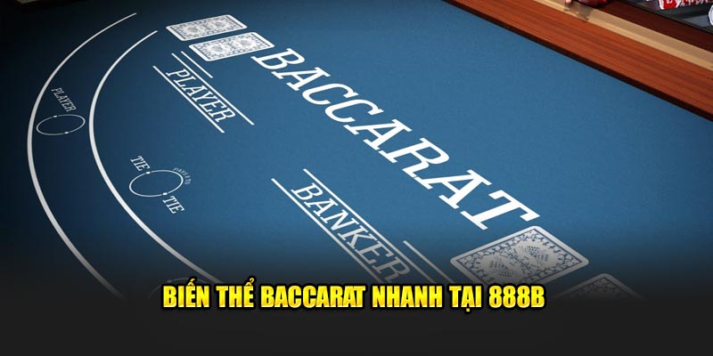 Biến thể baccarat nhanh tại 888b