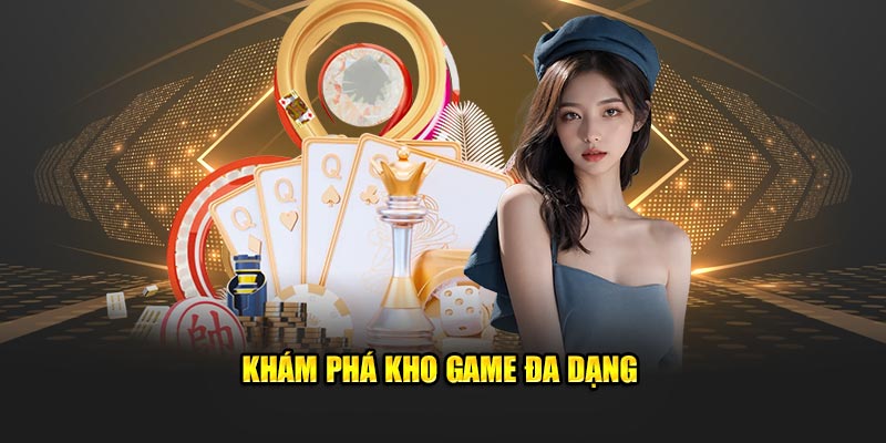 Khám phá kho game đa dạng 