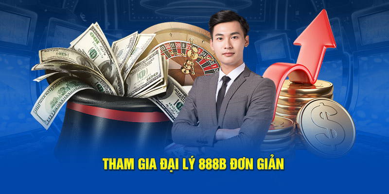 Tham gia đại lý 888B đơn giản