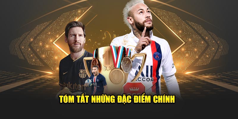 Tóm tắt những đặc điểm chính